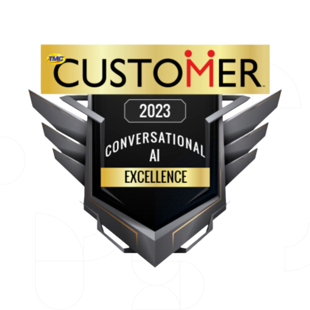2023 Conversational AI Excellence Award from CUSTOMER Magazine