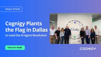 Cognigy Plants the Flag in Dallas as the Leader in the Agentic AI Revolution