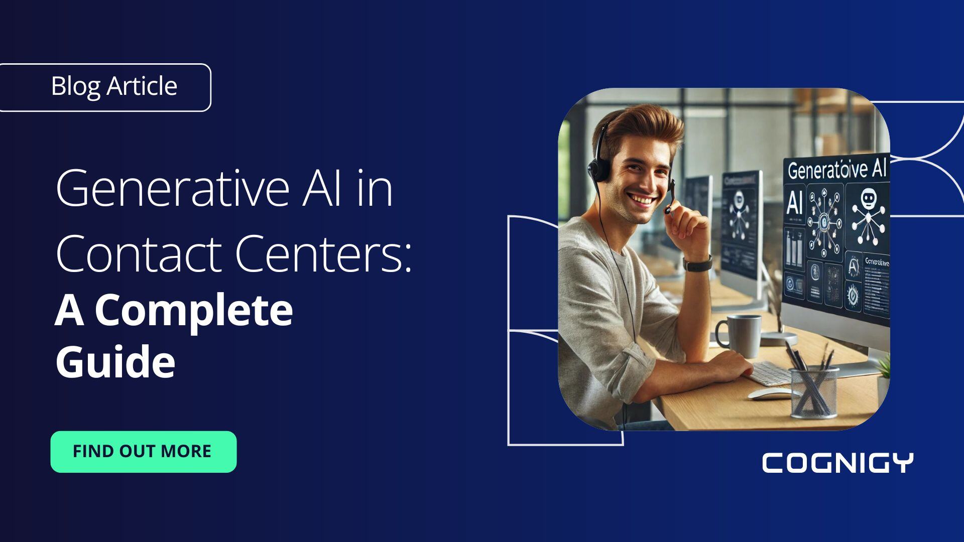 Generative AI in Enterprise Contact Centers: A Complete Guide | Cognigy